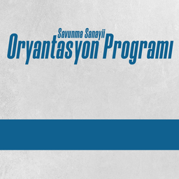 Savunma Sanayii Oryantasyon Programı - 2. Bölüm